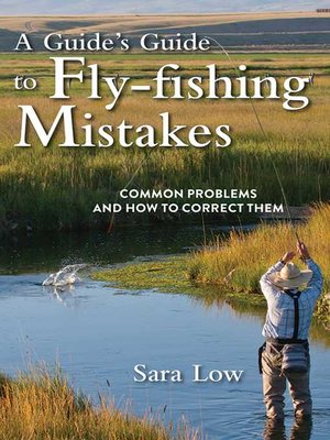 cover image of A Guide's Guide to Fly-Fishing Mistakes: Common Problems and How to Correct Them